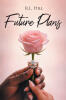 Recent Release, "Future Plans," from Page Publishing Author R.L. Hill, Explores What Happens When Two Unlikely Souls Discover Love Worth Any Sacrifice