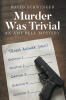 Recent Release, "Murder Was Trivial," from Page Publishing Author David Schwinger, Delivers a Gripping Whodunit About a Trivia Host's Murder