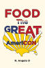 Recent Release, "Food the Great AmeriCON," from Page Publishing Author R. Angelo D, Explores Nutrition, Animal Welfare, & Environmental Health Through an Accessible Lens