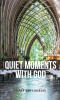 Recent Release, "Quiet Moments with God," from Christian Faith Publishing Author Kerry Ann Lindberg, Offers a Transformative Forty-Day Journey of Spiritual Intimacy