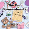 Recent release, "The Ten Commandments," from Christian Faith Publishing Author WPD WISDOM PURPOSE DETERMINATION Shows Young Readers God's Loving Guidance