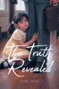 Recent Release, "The Truth Revealed," from Christian Faith Publishing Author Dove West, Explores Hidden Identities and Discovering One's True Self