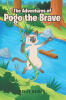 Recent Release, "The Adventures of Pogo the Brave," from Christian Faith Publishing Author Steve Devlin, Introduces Readers to a Fearless, Curious Kitten