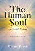 Recent Release, "The Human Soul," from Christian Faith Publishing Author Randy Paige, Explores Humanity's Most Sacred Possession Through Pastoral Wisdom and Theology