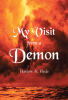 Recent Release, "My Visit from a Demon," from Christian Faith Publishing Author Harlow A. Hyde, Explores How Temptation Strikes When We're Most Vulnerable