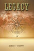 Recent Release, "Legacy," by Jabari Alexander, Features Three Interconnected Tales Exploring Spiritual Warfare, Redemption, and Divine Purpose Across Generations