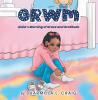 Recent Release, "GRWM," from Christian Faith Publishing Author Sharmilla L. Craig, Weaves Biblical Principles Into a Child's Daily Morning Routine