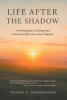 New Book, LIFE AFTER THE SHADOW, Offers Cancer Patients a Roadmap for Transforming Fear Into Hope