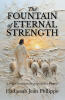 Recent Release, "The Fountain of Eternal Strength," from Christian Faith Publishing Author Hadassah Jean Philippe, Offers Biblical Restoration for Those Seeking Grace