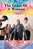 Recent Release, "The Grace of a Woman," from Christian Faith Publishing Author L.C. Walker, Presents Eight Testimonies Offering Hope to Women Facing Struggles
