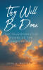 Recent Release, "Thy Will Be Done," from Christian Faith Publishing Author John A. Mosier Jr., Offers a Transformative Exploration of Scripture's Most Cherished Prayer
