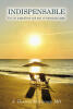 J. Thomas McLarney, MD’s Newly Released “Indispensable” is a Thought-Provoking Exploration of Purpose, Science, and Faith