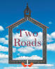 Recent Release, "Two Roads," from Christian Faith Publishing Author Stan Hartzler, Explores How Education and Faith Shape Two Separated Childhood Friends' Lives