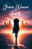 Recent Release, "Grown Woman Faith," from Christian Faith Publishing Author Charity Cooper, is a Stirring Devotional That Will Leave Readers Uplifted and Inspired