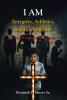 Recent Release, "I AM...," from Author Kenneth L. Murry Sr., Challenges Readers to Examine Whether They're Walking God's Path or Settling for Complacency