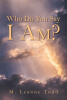 Recent Release, "Who Do You Say I Am?" from Christian Faith Publishing Author M. Leanne Todd, Uses Verse to Explore Christianity's Central Question