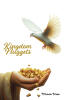 Recent Release, "Kingdom Nuggets," from Christian Faith Publishing Author Michelle Webb, Offers a Transformative Devotional to Deepen Faith and Unlock Divine Purpose