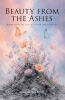 Recent Release, "Beauty from the Ashes," from Christian Faith Publishing Author Shonda McBride, Explores How God's Word Offers Comfort When Suicide Devastates Lives