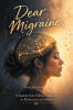 Recent Release, "Dear Migraine," from Christian Faith Publishing Author Angela M. Mohn, RN, Offers Insights Into Healing Chronic Migraines Through Nutrition