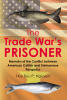 Recent Release, "The Trade War's Prisoner," from Fulton Books Author Huy Buu P. Nguyen, Chronicles a Businessman's Struggle Amid International Commercial Conflict