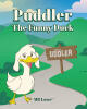 Recent Release, "Puddler," from Newman Springs Publishing Author MB Lowe, Introduces an Unforgettable Duck Who Learns Being Different is a Strength