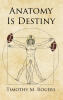 Recent Release, "Anatomy is Destiny," from Newman Springs Publishing Author Timothy M. Rogers, Explores How Love and Identity Collide When Privilege Demands Conformity