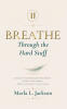 Recent Release, "Breathe Through the Hard Stuff," from Newman Springs Publishing Author Marla L. Jackson, Equips Readers with Tools for Navigating Difficult Conversations