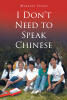 Author Marilee Stang’s New Book, "I Don't Need To Speak Chinese," is a Wry and Insightful Memoir That Follows the Author’s Year-Long Journey to Teach English in China