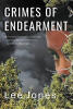 Lee Jones's Crimes of Endearment Earns Prestigious Kirkus Star and Appears in August Issue of Kirkus Reviews