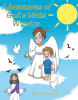 Recent Release, "Adventures of God's Little Warrior," from Covenant Books Author Heather Williamson, Shows Children How Everyday Moments Reveal Spiritual Truths