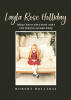 Author Robert Holliday’s New Book, "Layla Rose Holliday," is a Heartfelt Collection That Aims to Inspire Young Readers to Develop an Interest in Art and Creativity
