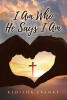 Recent Release, "I Am Who He Says I Am," from Covenant Books Author Kedisha Ebanks, Offers a Thirty-Day Devotional Exploring Identity in Christ