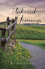 Recent Release, "Unheard Journeys," from Covenant Books Author Remi Jane, Explores How Broken Hearts Discover Healing Through Witnessing the Sacred Stories of Others