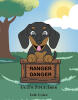 Recent Release, "Ranger Danger," from Covenant Books Author Beth Guinn Teaches Children Biblical Courage Through an Unforgettable Canine Companion Exploring God's Promise