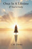 Recent Release, "Once In A Lifetime," from Hawes & Jenkins Author J.M. Divine, Explores How Life's Challenges Become Catalysts for Transformation and Spiritual Awakening
