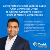 Carisk Partners Names Sandeep Gupta Chief Commercial Officer to Advance Company’s Vision for Future of Workers’ Compensation
