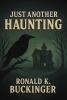 Recent Release, "Just Another Haunting," from Page Publishing Author Ronald K. Buckinger, Draws Readers Into a Supernatural Mystery on an Abandoned Island