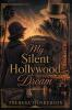 Recent Release, "My Silent Hollywood Dream," from Page Publishing Author Theresa Henderson, Follows a Young Woman Chasing 1920s Stardom and Discovering What Truly Matters