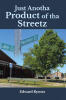 Recent Release, "Just Anotha Product of tha Streetz," from Page Publishing Author Edward Rymes, Explores Survival, Love, and Redemption in the Streets of Dothan, Alabama