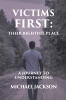 Recent Release, "Victims First: Their Rightful Place," from Page Publishing Author Michael Jackson, Explores Accountability, Redemption, & Understanding Harm's True Cost