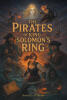 Recent Release, "The Pirates of King Solomon's Ring," from Page Publishing Author Aaron L. O'Meara, Delivers a Swashbuckling Caribbean Adventure of Mysticism and Heroics