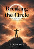 Recent Release, "Breaking the Circle," from Page Publishing Author Ryan Herpin, Equips Readers with Strategies to Escape Procrastination and Reclaim Their Potential