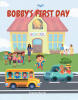 Recent Release, "Bobby's First Day," from Page Publishing Author Charita Martin, Follows a Homeschooled Third Grader Who Discovers Belonging in an Inclusive School