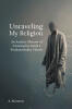 Recent Release, "Unraveling My Religion," from Page Publishing Author A. Alumnus, Explores Faith, Doubt, and Self-Discovery Within Rigid Religious Structures