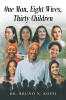 Recent Release, "One Man, Eight Wives, Thirty Children," from Page Publishing Author Dr. Bruno N. Koffi, Portrays Family, Faith, and Resilience in a Polygamous Household