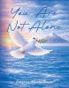 Recent Release, "You Are Not Alone," from Christian Faith Publishing Author Briahna Harris-Evans, is a Transformative Book-and-Journal Helping Readers Find Community
