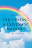 Recent Release, "Cultivating a Covenant Mindset," from Christian Faith Publishing Author Beverly Butts, Offers a Fifteen-Day Exploration of God's Covenant Promises