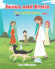 Recent Release, "Jesus and Ernie," from Christian Faith Publishing Author Sue Mueller, Explores the Tender Bond Between Jesus and His Beloved Dog During Formative Years