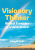 Recent Release, "Visionary Thinker," from Christian Faith Publishing Author Bridget Ozan, Explores How Biblical Principles Transform Aspirations Into Spiritual Reality