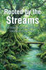 New release "Rooted by the Streams" from Christian Faith Publishing author Livan D. Pyfrom, offers 30 days of devotional guidance for deepening your relationship with God